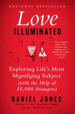 Love Illuminated Exploring Lifes Most Mystifying Subject With the Help of 50000 Strangers