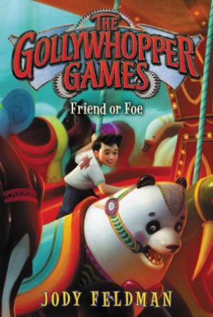 The Gollywhopper Games #3: Friend Or Foe by Jody Feldman & Victoria Jamieson