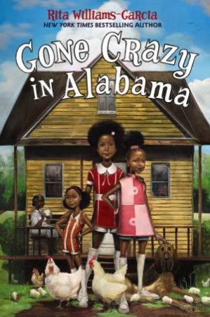 Gone Crazy in Alabama by Rita Williams-Garcia