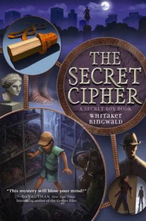The Secret Cipher: A Secret Box Book by Whitaker Ringwald