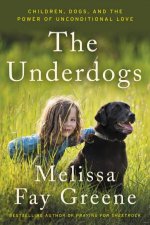 The Underdogs Children Dogs and the Power of Unconditional Love