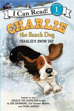 Charlie The Ranch Dog: Charlie's Snow Day by Ree Drummond