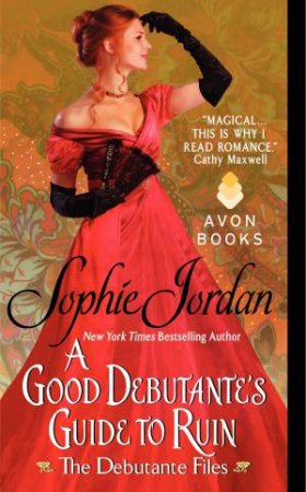 A Good Debutante's Guide To Ruin by Sophie Jordan