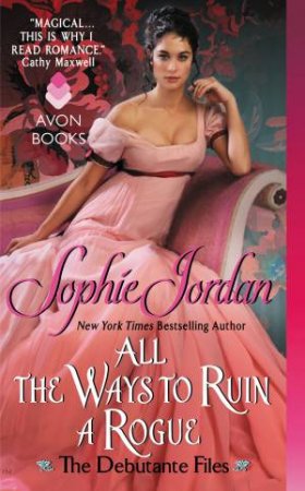 All The Ways To Ruin A Rogue by Sophie Jordan
