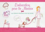 Embroidery Pour La Maison 100 French Ideas For The Home