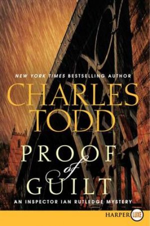 Proof of Guilt: An Inspector Ian Rutledge Mystery LP by Charles Todd