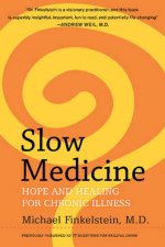 Slow Medicine Hope and Healing for Chronic Illness