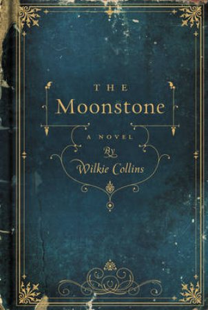 The Moonstone by Wilkie Collins