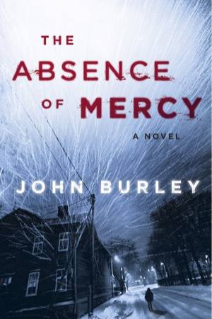 The Absence of Mercy by John Burley