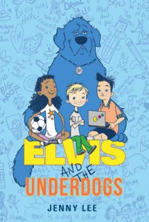 Elvis and the Underdogs by Jenny Lee