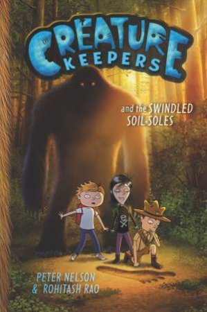 Creature Keepers and the Swindled Soil-Soles by Peter Nelson