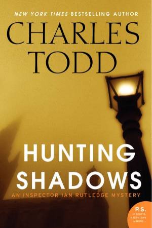 Hunting Shadows: An Inspector Ian Rutledge Mystery by Charles Todd