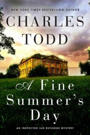 A Fine Summer's Day: An Inspector Ian Rutledge Mystery by Charles Todd