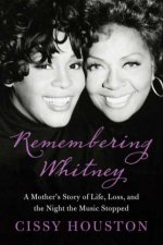 Remembering Whitney Large Print  A Mothers Story of Life Loss andthe Night the Music Stopped