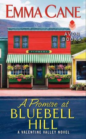 A Promise At Bluebell Hill: A Valentine Valley Novel by Emma Cane