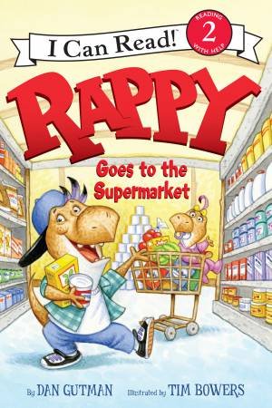 Rappy Goes To The Supermarket by Dan Gutman & Tim Bowers