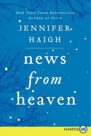 News From Heaven Large Print: The Bakerton Stories by Jennifer Haigh