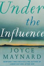 Under the Influence A Novel