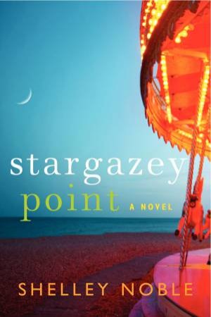 Stargazey Point by Shelley Noble