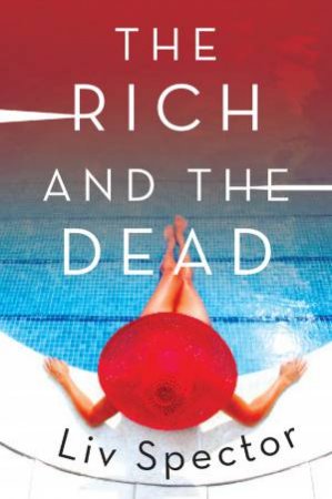 The Rich And The Dead: A Novel by Liv Spector