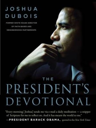 The President's Devotional: The Daily Readings That Inspired PresidentObama by Joshua DuBois