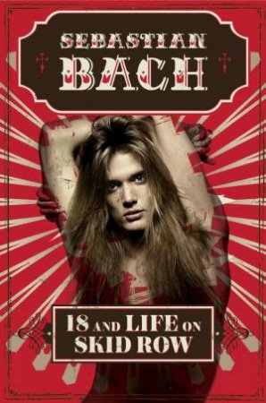 18 and Life on Skid Row by Sebastian Bach