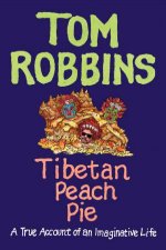 Tibetan Peach Pie A True Account of an Imaginative Life
