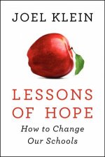 Lessons of Hope How to Fix Our Schools
