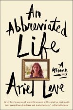 An Abbreviated Life A Memoir