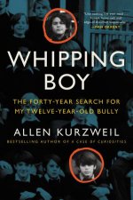 Whipping Boy The FortyYear Search For My TwelveYearOld Bully
