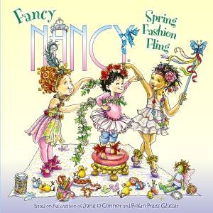Fancy Nancy: Spring Fashion Fling by Jane O'Connor