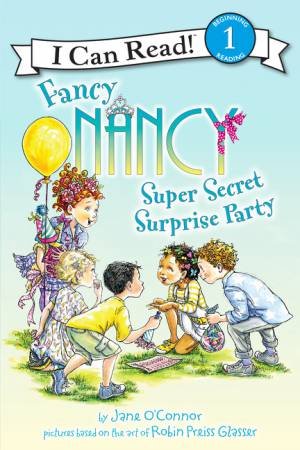 Fancy Nancy - Super Secret Surprise Party by Jane O'Connor