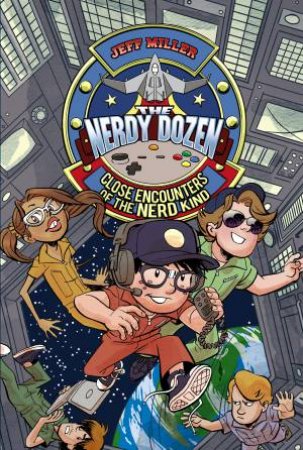 The Nerdy Dozen #2: Close Encounters of the Nerd Kind by Jeff Miller
