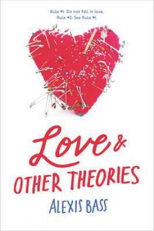 Love And Other Theories by Alexis Bass