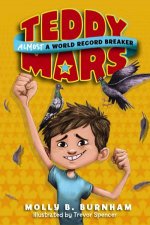 Teddy Mars Book 1 Almost a World Record Breaker