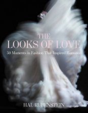 The Looks Of Love 50 Moments In Fashion That Inspired Romance