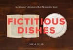 Fictitious Dishes An Album of Literatures Most Memorable Meals