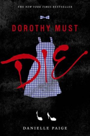 Dorothy Must Die 01 by Danielle Paige