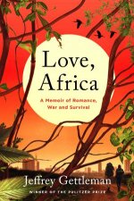 Love Africa A Memoir Of Romance War And Survival