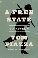A Free State A Novel