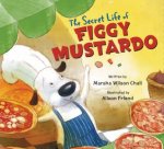 The Secret Life Of Figgy Mustardo