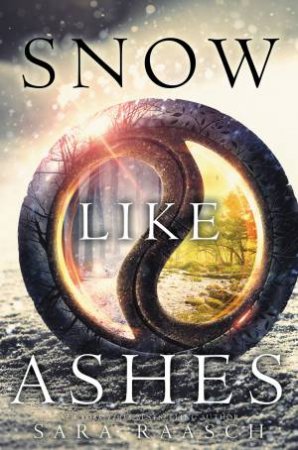 Snow Like Ashes by Sara Raasch