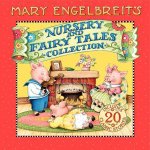 Mary Engelbreits Nursery and Fairy Tales Collection