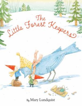 The Little Forest Keepers by Mary Lundquist
