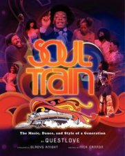 Soul Train The Music Dance and Style of a Generation