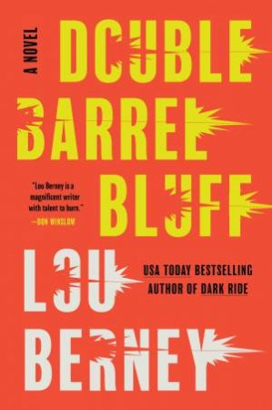 Double Barrel Bluff: A Novel by Lou Berney