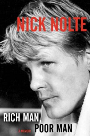 Rich Man, Poor Man: A Memoir (Large Print) by Nick Nolte
