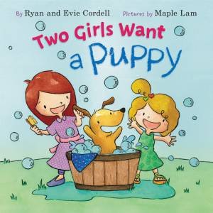 Two Girls Want a Puppy by Ryan Cordell & Evie Cordell