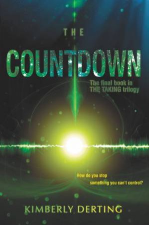 The Taking (3): The Countdown by Kimberly Derting