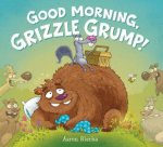 Good Morning Grizzle Grump